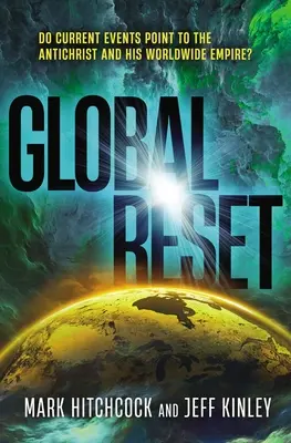 Globalny reset: Czy obecne wydarzenia wskazują na Antychrysta i jego światowe imperium? - Global Reset: Do Current Events Point to the Antichrist and His Worldwide Empire?