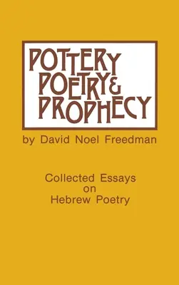 Ceramika, poezja i proroctwo: Studia nad wczesną poezją hebrajską - Pottery, Poetry, and Prophecy: Studies in Early Hebrew Poetry