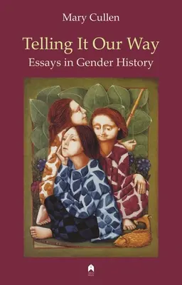 Telling It Our Way: Eseje z historii płci - Telling It Our Way: Essays in Gender History
