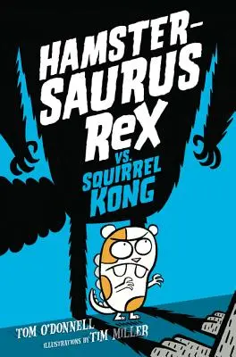Hamstersaurus Rex kontra Squirrel Kong - Hamstersaurus Rex vs. Squirrel Kong