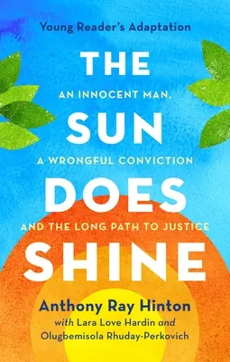 Słońce świeci: Niewinny człowiek, niesłuszne skazanie i długa droga do sprawiedliwości - The Sun Does Shine: An Innocent Man, a Wrongful Conviction, and the Long Path to Justice