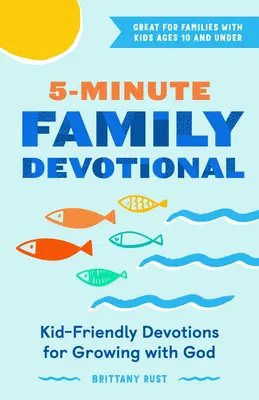 5-minutowe nabożeństwo rodzinne: Przyjazne dzieciom nabożeństwa dla wzrastania z Bogiem - 5-Minute Family Devotional: Kid-Friendly Devotions for Growing with God