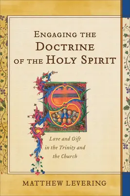 Angażowanie nauki o Duchu Świętym: Miłość i dar w Trójcy Świętej i Kościele - Engaging the Doctrine of the Holy Spirit: Love and Gift in the Trinity and the Church