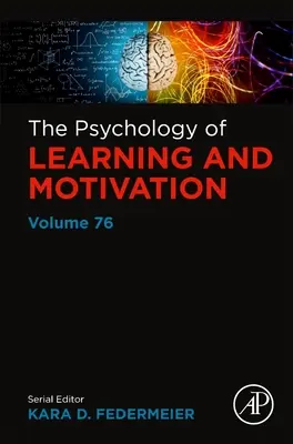 Psychologia uczenia się i motywacji: Tom 76 - The Psychology of Learning and Motivation: Volume 76