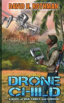 Drone Child: Powieść o wojnie, rodzinie i przetrwaniu - Drone Child: A Novel of War, Family, and Survival