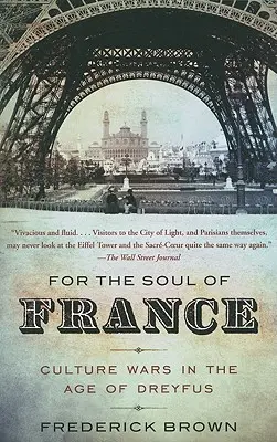 O duszę Francji: Wojny kulturowe w epoce Dreyfusa - For the Soul of France: Culture Wars in the Age of Dreyfus