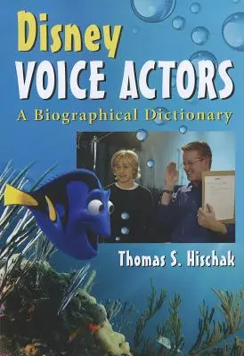 Aktorzy głosowi Disneya: Słownik biograficzny - Disney Voice Actors: A Biographical Dictionary