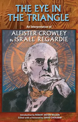 Oko w trójkącie: Interpretacja Aleistera Crowleya - The Eye in the Triangle: An Interpretation of Aleister Crowley