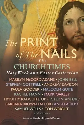 Odcisk gwoździ: Kolekcja na Wielki Tydzień i Wielkanoc - The Print of the Nails: The Church Times Holy Week and Easter Collection