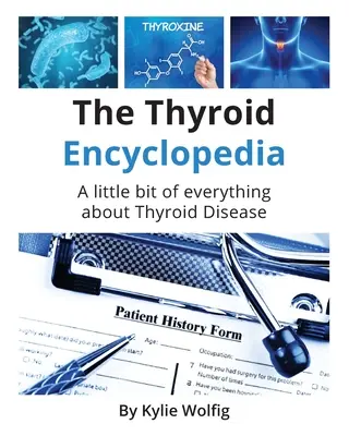 Encyklopedia tarczycy: Codzienny poradnik na temat chorób tarczycy - The Thyroid Encyclopedia: An Everyday Thyroid Disease Reference Book