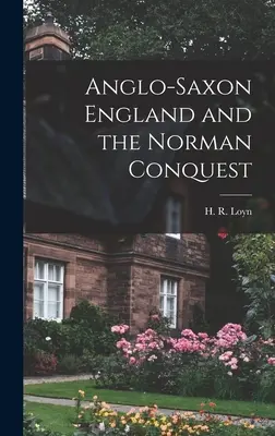 Anglosaska Anglia i podbój normański (Loyn H. R. (Henry Royston)) - Anglo-Saxon England and the Norman Conquest (Loyn H. R. (Henry Royston))