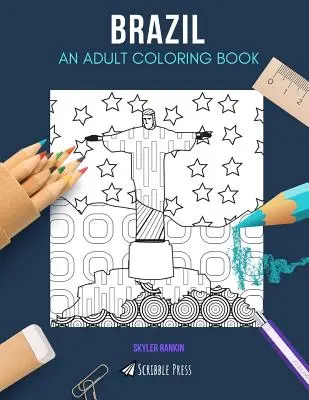 Brazylia: KOLOROWANKA DLA DOROSŁYCH: Brazylia: kolorowanka dla dorosłych - Brazil: AN ADULT COLORING BOOK: A Brazil Coloring Book For Adults