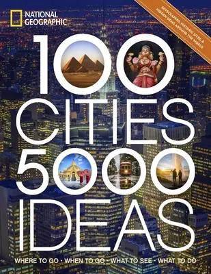 100 miast, 5000 pomysłów: Gdzie jechać, kiedy jechać, co zobaczyć, co robić - 100 Cities, 5,000 Ideas: Where to Go, When to Go, What to See, What to Do