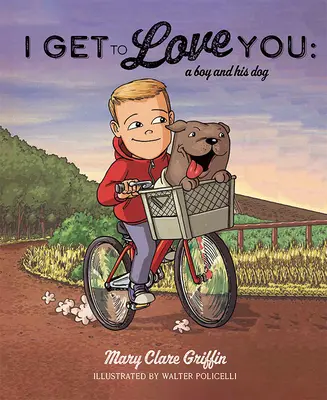 I Get to Love You: Chłopiec i jego pies - I Get to Love You: A Boy and His Dog