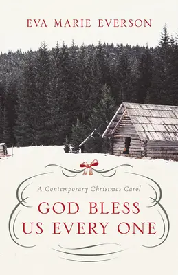 Niech Bóg błogosławi nas wszystkich: współczesna powieść bożonarodzeniowa - God Bless Us Every One: A Contemporary Christmas Novella