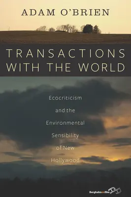 Transakcje ze światem: Ekokrytyka i ekologiczna wrażliwość nowego Hollywood - Transactions with the World: Ecocriticism and the Environmental Sensibility of New Hollywood