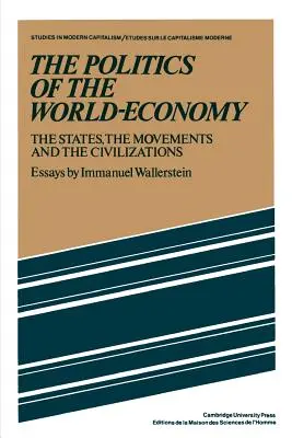 Polityka gospodarki światowej: Państwa, ruchy i cywilizacje - The Politics of the World-Economy: The States, the Movements, and the Civilizations