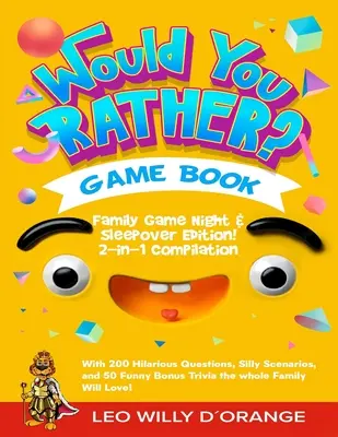 Would You Rather Game Book Family Game Night & Sleepover Edition: Kompilacja 2 w 1 - Spróbuj nie śmiać się z 400 przezabawnych pytań, głupich scenariuszy i 50 zabawnych bonusów. - Would You Rather Game Book Family Game Night & Sleepover Edition!: 2-in-1 Compilation - Try Not To Laugh Challenge with 400 Hilarious Questions, Silly