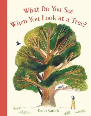 Co widzisz, gdy patrzysz na drzewo? - What Do You See When You Look at a Tree?