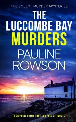 THE LUCCOMBE BAY MURDERS trzymający w napięciu thriller kryminalny pełen zwrotów akcji - THE LUCCOMBE BAY MURDERS a gripping crime thriller full of twists