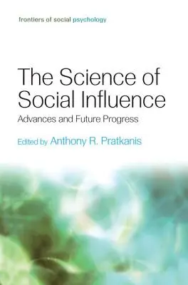 Nauka o wpływie społecznym: Postępy i przyszłość - The Science of Social Influence: Advances and Future Progress