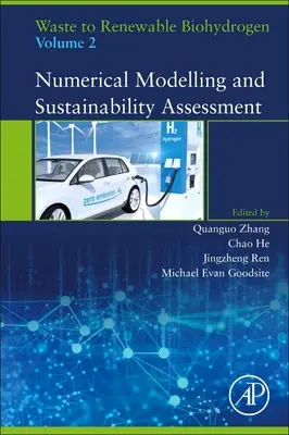 Od odpadów do odnawialnego biowodoru, tom 2: Modelowanie numeryczne i ocena zrównoważonego rozwoju - Waste to Renewable Biohydrogen, Volume 2: Numerical Modelling and Sustainability Assessment