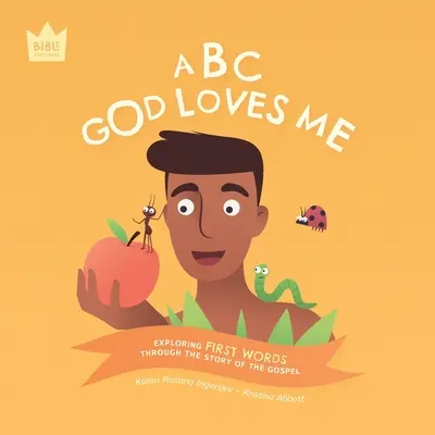 ABC Bóg mnie kocha: odkrywanie PIERWSZYCH SŁÓW poprzez historię Ewangelii - ABC God Loves Me: Exploring FIRST WORDS through the story of the Gospel