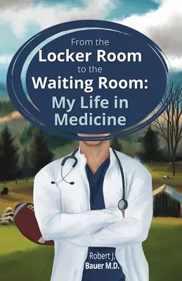 Od szatni do poczekalni: Moje życie w medycynie - From the Locker Room to the Waiting Room: My Life in Medicine