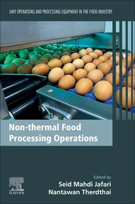 Nietermiczne operacje przetwarzania żywności: Operacje jednostkowe i urządzenia przetwórcze w przemyśle spożywczym - Non-Thermal Food Processing Operations: Unit Operations and Processing Equipment in the Food Industry