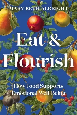 Eat & Flourish: Jak jedzenie wspiera dobre samopoczucie emocjonalne - Eat & Flourish: How Food Supports Emotional Well-Being