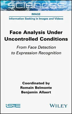 Analiza twarzy w niekontrolowanych warunkach: Od wykrywania twarzy do rozpoznawania ekspresji - Face Analysis Under Uncontrolled Conditions: From Face Detection to Expression Recognition