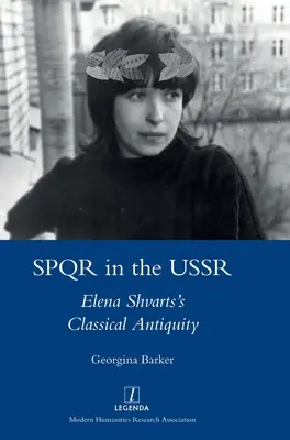 SPQR w ZSRR: Klasyczna starożytność Eleny Shvarts - SPQR in the USSR: Elena Shvarts's Classical Antiquity