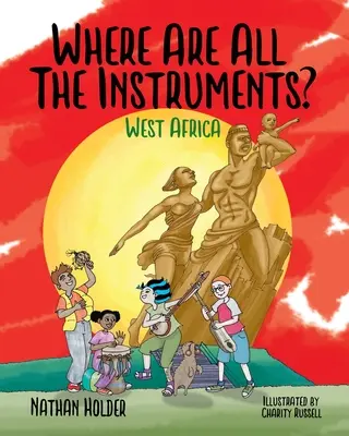 Gdzie są wszystkie instrumenty? Afryka Zachodnia - Where Are All The Instruments? West Africa