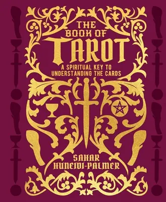 Księga Tarota: Duchowy klucz do zrozumienia kart - The Book of Tarot: A Spiritual Key to Understanding the Cards