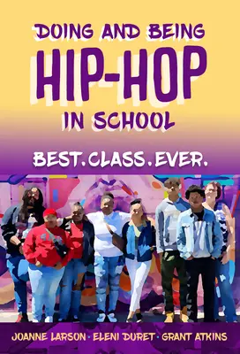 Robienie i bycie hip-hopowcem w szkole: Best.Class.Ever. - Doing and Being Hip-Hop in School: Best.Class.Ever.