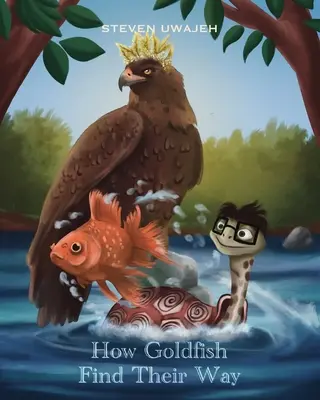 Jak złota rybka odnajduje drogę: Opowieści dla małych aniołków - How Goldfish Find Their Way: Stories for Little Angels