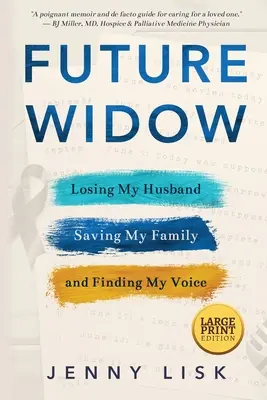 Przyszła wdowa: Utrata męża, ocalenie rodziny i odnalezienie własnego głosu - Future Widow: Losing My Husband, Saving My Family, and Finding My Voice