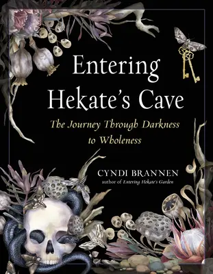 Wejście do jaskini Hekate: Podróż przez ciemność do pełni - Entering Hekate's Cave: The Journey Through Darkness to Wholeness