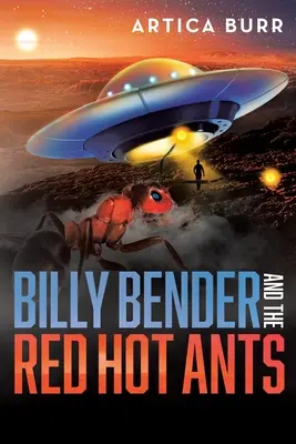 Billy Bender i gorące mrówki: Opowieść z kolekcji Outer Worlds - Billy Bender and the Red Hot Ants: A tale from the Outer Worlds Collection