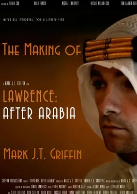 The Making of Lawrence: Po Arabii - The Making of Lawrence: After Arabia