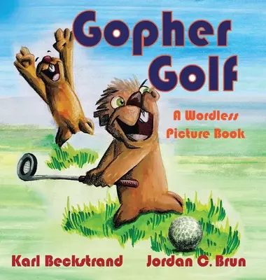 Gopher Golf: A Wordless Picture Book