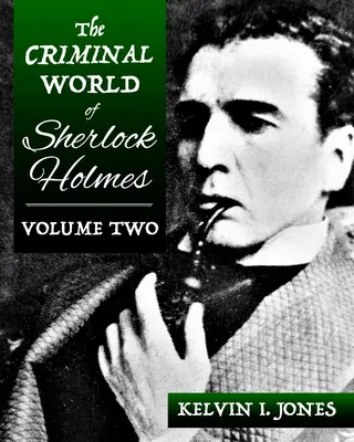 Kryminalny świat Sherlocka Holmesa - tom drugi - The Criminal World Of Sherlock Holmes - Volume Two