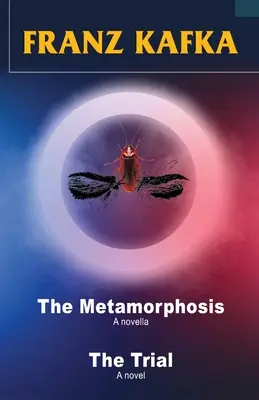 Franz Kafka: Metamorfoza i Proces: Meta - Franz Kafka: The Metamorphosis and The Trial: The Meta