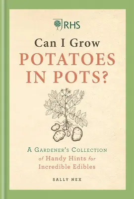 Rhs Czy mogę uprawiać ziemniaki w doniczkach? Zbiór przydatnych wskazówek dla ogrodników, jak uprawiać własną żywność - Rhs Can I Grow Potatoes in Pots: A Gardener's Collection of Handy Hints to Grow Your Own Food