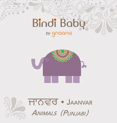 Bindi Baby Animals (Punjabi): Książka dla początkujących dla pendżabskich dzieci - Bindi Baby Animals (Punjabi): A Beginner Language Book for Punjabi Children