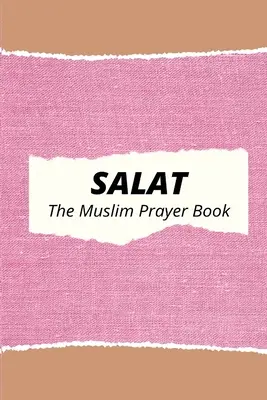 Muzułmański modlitewnik Salat - Salat The Muslim Prayer Book