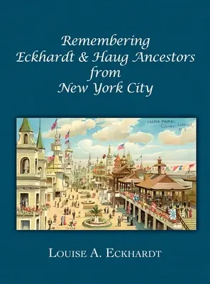 Wspominając przodków Eckhardta i Hauga z Nowego Jorku - Remembering Eckhardt & Haug Ancestors from New York City