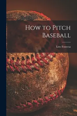 Jak rzucać piłką baseballową - How to Pitch Baseball