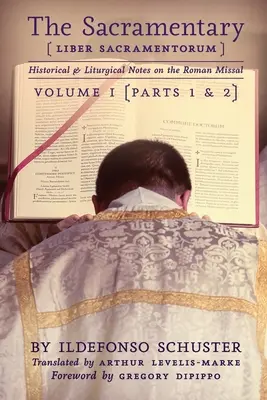 Sakramentarz (Liber Sacramentorum): Tom 1: Uwagi historyczne i liturgiczne na temat Mszału Rzymskiego - The Sacramentary (Liber Sacramentorum): Vol. 1: Historical & Liturgical Notes on the Roman Missal