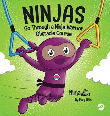 Ninja Go Through a Ninja Warrior Obstacle Course: Rymowana książka dla dzieci o niepoddawaniu się - Ninjas Go Through a Ninja Warrior Obstacle Course: A Rhyming Children's Book About Not Giving Up